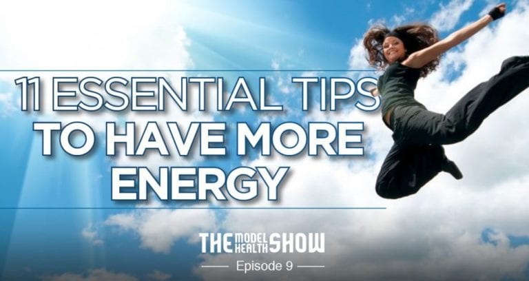 TMHS 9: 11 Essential Tips to Have More Energy