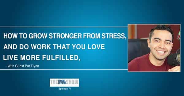 TMHS 71: How to Grow Stronger from Stress with Pay Flynn