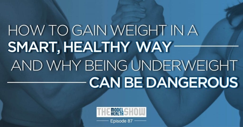 TMHS 87: Gain Weight In A Healthy Way & Being Underweight Can Be Dangerous