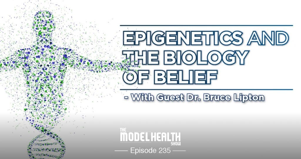 Tmhs 235 Epigenetics The Biology Of Belief With Dr Bruce Lipton