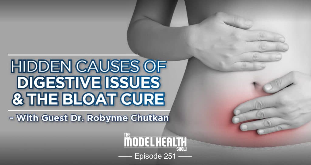 TMHS 251: Hidden Causes of Digestive Issues with Dr. Robynne Chutkan