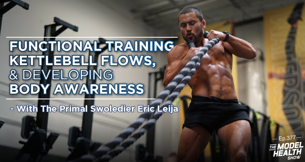 TMHS 377: Training, Kettlebell & Body Awareness with Eric Leija