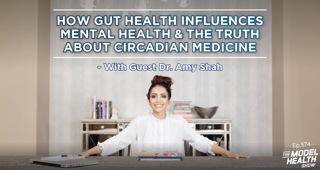 TMHS 574 How Gut Health Influences Mental Health and The Truth About Circadian Medicine