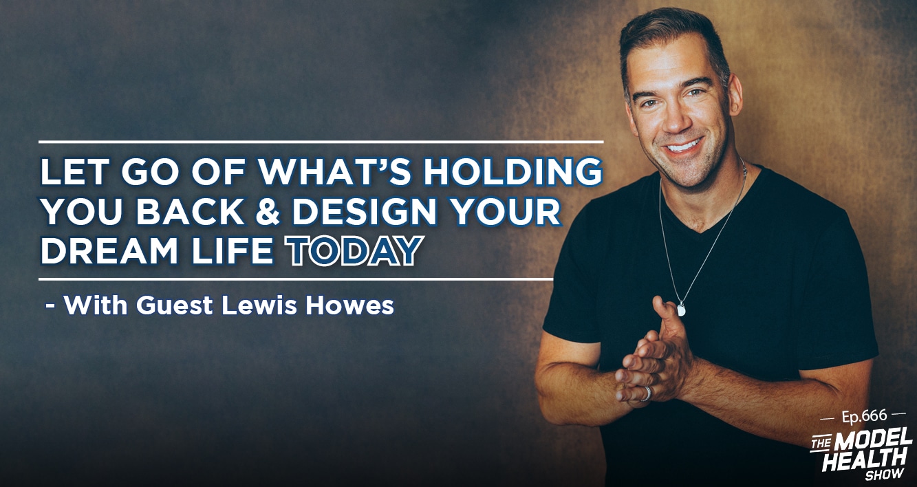 Lewis Howes - Learn the lessons from your past then move