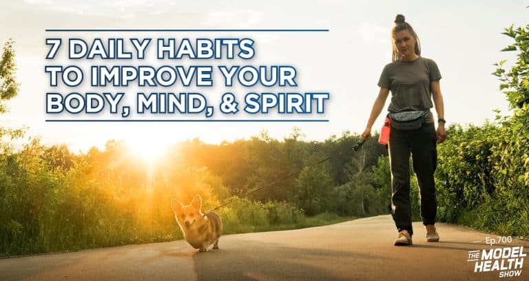 TMHS 700: 7 Daily Habits to Improve Your Body, Mind, & Spirit - The ...